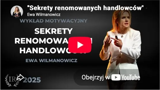 Sekrety renomowanych handlowc&oacute;w - wykład motywacyjny Ewy Wilmanowicz